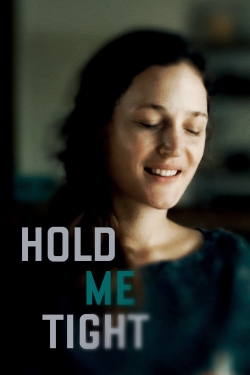 Watch free Hold Me Tight Movies