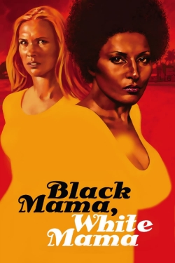 Watch free Black Mama, White Mama Movies