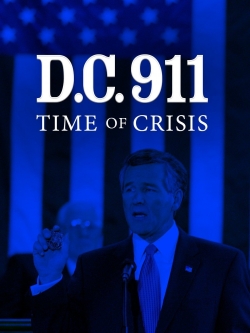 Watch free DC 9/11: Time of Crisis Movies