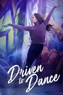 Watch free Driven to Dance Movies