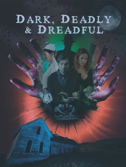 Watch free Dark, Deadly & Dreadful Movies