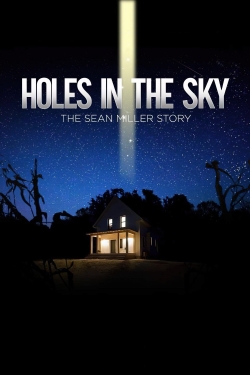 Watch free Holes In The Sky: The Sean Miller Story Movies