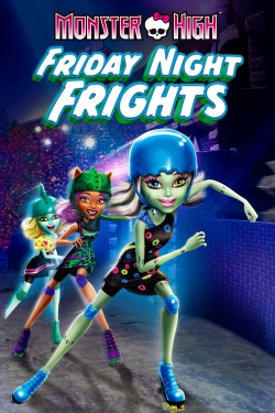 Watch free Monster High: Friday Night Frights Movies