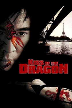 Watch free Kiss of the Dragon Movies