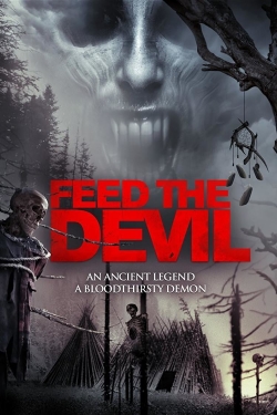 Watch free Feed the Devil Movies