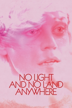 Watch free No Light and No Land Anywhere Movies