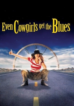 Watch free Even Cowgirls Get the Blues Movies