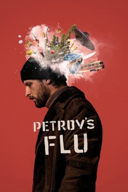 Watch free Petrov's Flu Movies