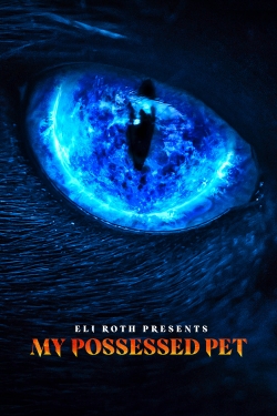 Watch free Eli Roth Presents: My Possessed Pet Movies