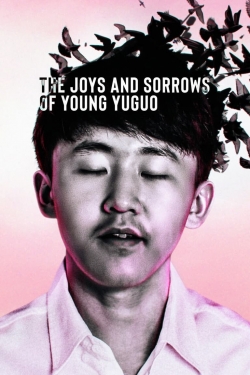 Watch free The Joys and Sorrows of Young Yuguo Movies