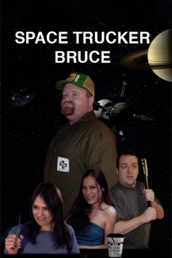 Watch free Space Trucker Bruce Movies