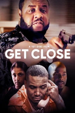 Watch free Get Close Movies