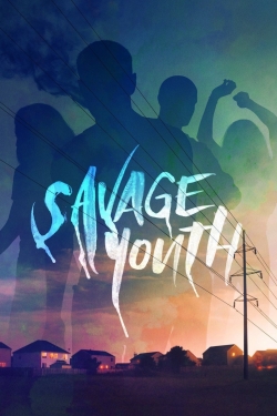 Watch free Savage Youth Movies