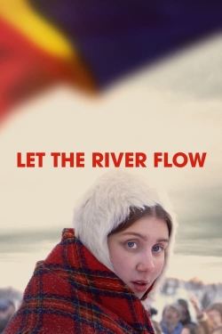 Watch free Let the River Flow Movies