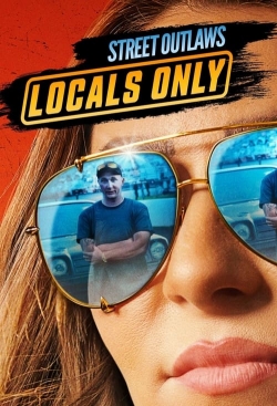 Watch free Street Outlaws: Locals Only Movies